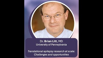 Dr. Brian Litt | Translational epilepsy research at scale: Challenges and opportunities