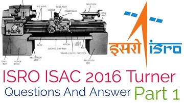 ISRO ISAC 2016 Turner Questions And Answer  |  Part 1