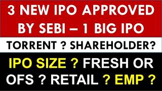 Big Size Mainboard IPO Approved By SEBI | 3 New IPO Approved | Torrent  IPO | Shareholder | IPO News