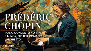 Frédéric Chopin : Piano Concerto No. 1 In E Minor, Op. 11: Ii. Romance: Larghetto