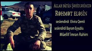 Şehidim. Seslendirdiler. Elvira,Qemli. Ve. Bayram,Eyyublu