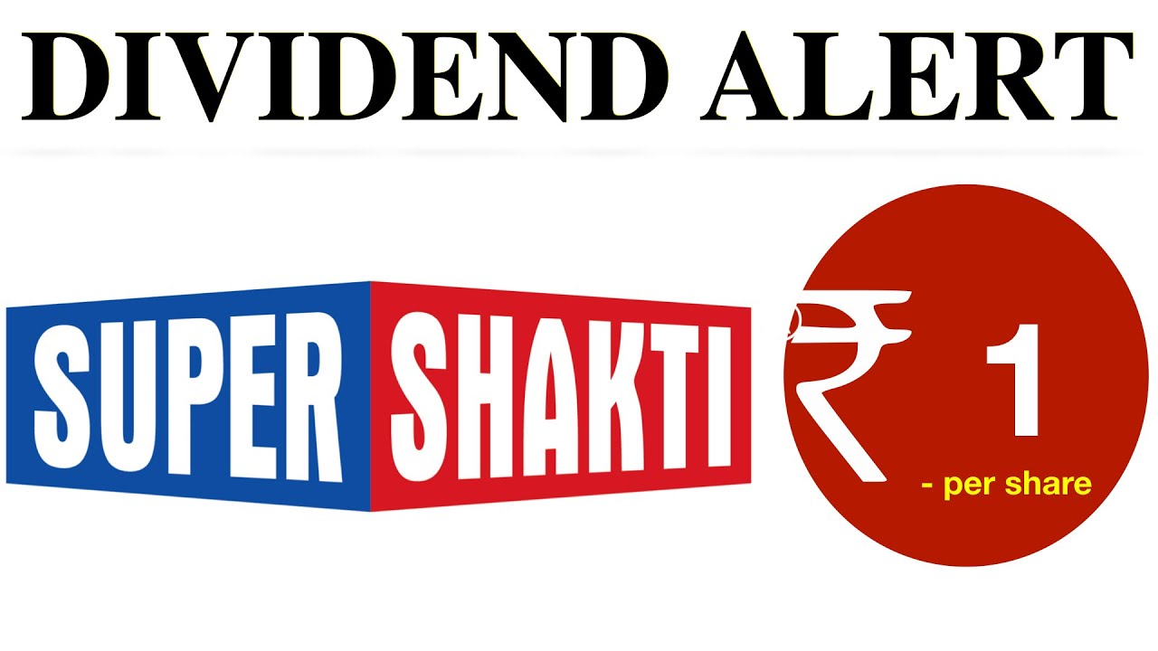 Supershakti Metaliks Dividend 2022 Alert  