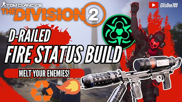 D-Railed FIRE STATUS EFFECT ECLIPSE PROTOCOL Build - The Division 2