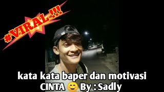Kata kata mutiara cinta bikin baper dan motivasi cinta !!! #VIRAL By : Sadly