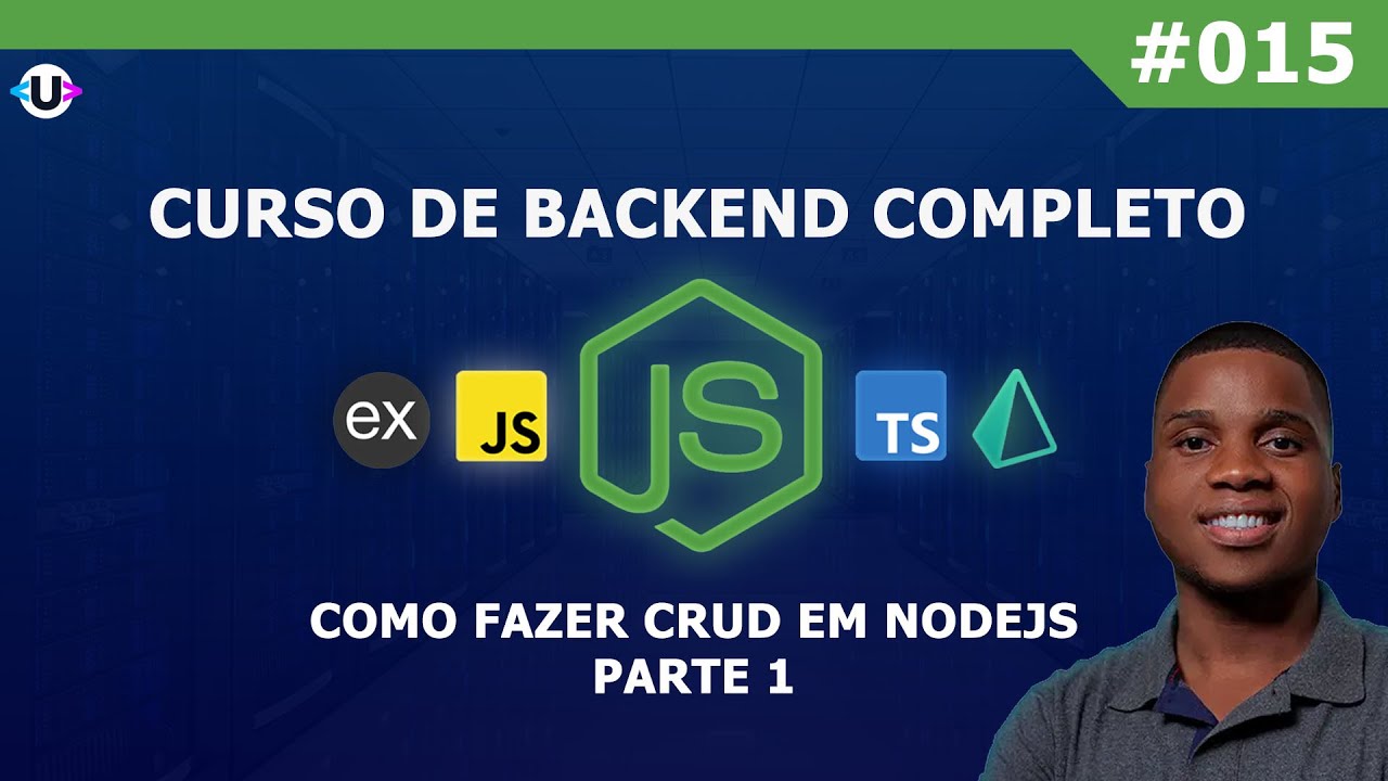 15 - Como Fazer CRUD em NodeJs Parte 1 | Curso de Backend Completo Para ...