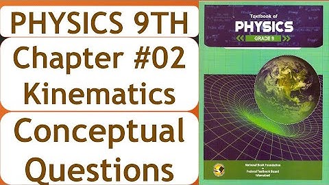 Conceptual Question | Physics 9th class | Chapter 2 Kinematics | National book foundation | New book