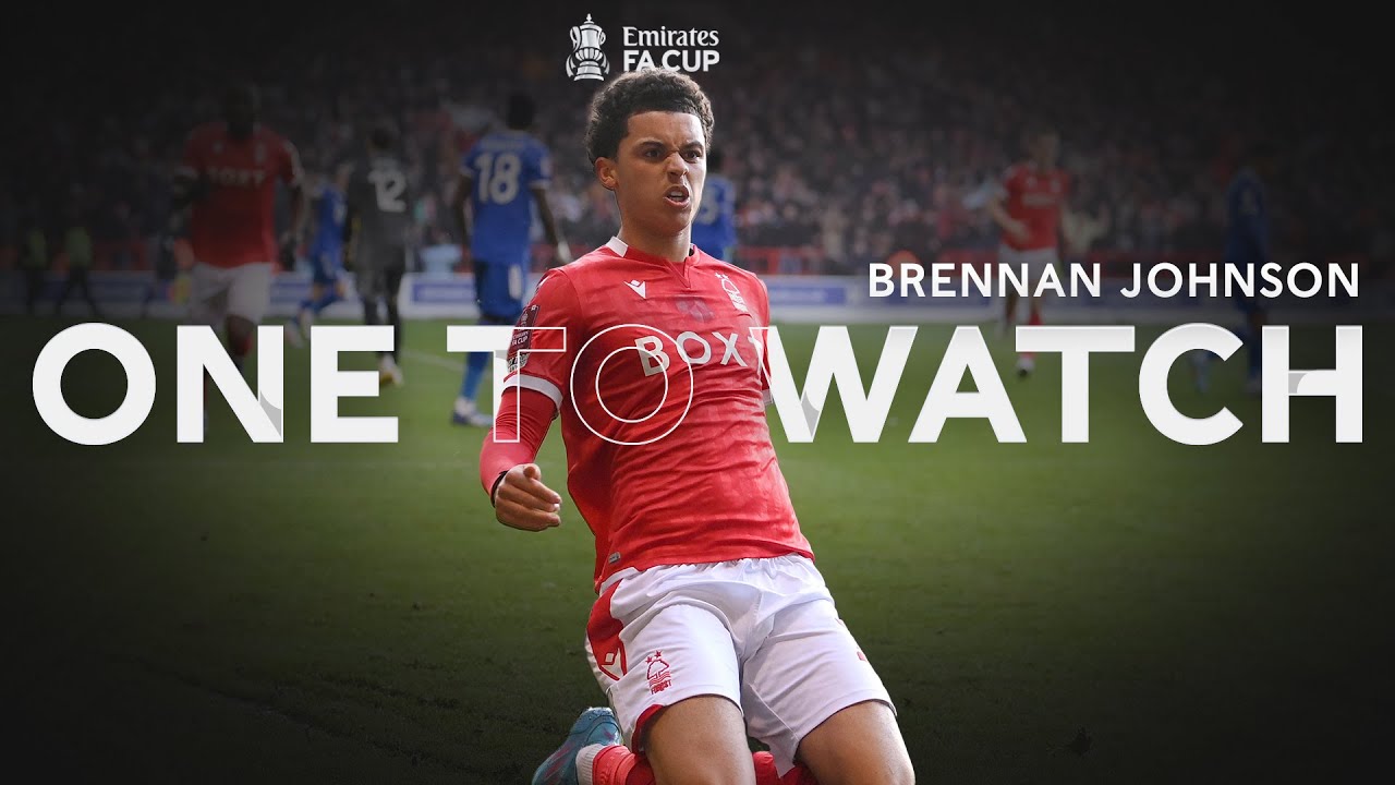 Brennan Johnson One To Watch Emirates FA Cup