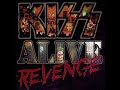 KISS ALIVE REVENGE VIDEO VENGEANCE KISS ALIVE REVENGE VIDEO VENGEANCE