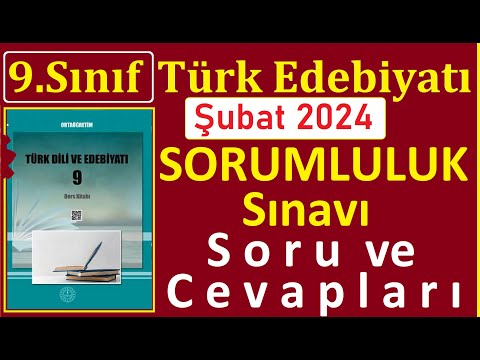 9.SINIF EDEBİYAT SORUMLULUK SINAVI SORU VE CEVAPLARI; 9. SINIF EDEBİYAT SORUMLULUK Şubat 2024 Sınavı