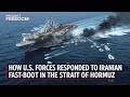 “How U.S. Forces Responded to Iranian Fast Boat Activity in the Strait of Hormuz”