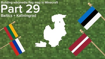Building a wikimedia flag map in Minecraft part 29: the Baltics + Kaliningrad