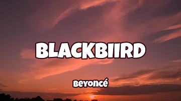 Beyoncé - BLACKBIIRD ( Lyrics )