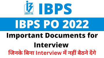Important Documents for IBPS PO Interview 2022|IBPS PO Interview Preparation 2022|IBPS PO Interview