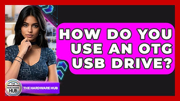 How Do You Use An OTG USB Drive? - The Hardware Hub
