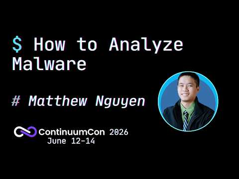 ContinuumCon 2026 - How to Analyze Malware - Matthew Nguyen