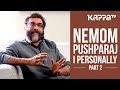 Nemom pushparaj  i personally part 2  kappa tv