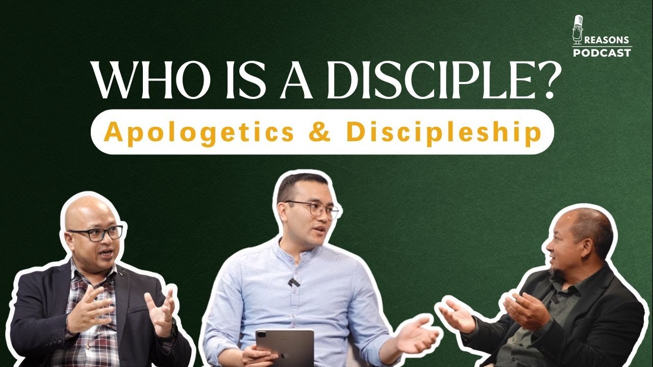 Reasons Podcast - Ep 26 | Who is a disciple? Apologetics & Discipleship ...