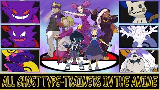 ALL GHOST TYPE-TRAINERS IN THE ANIME