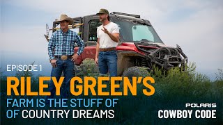 RILEY GREEN'S COUNTRY ROOTS - COWBOY CODE EP. 1 | POLARIS OFF ROAD