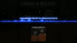 Canbay&Wolker -Elbet Bir gun Muhammet irfan