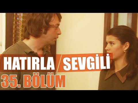 Hatırla Sevgili 35. Bölüm