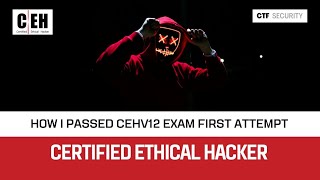 Passing CEHv12 on First Attempt: My Exam Preparation Tips & Experience (Certified Ethical Hacker)