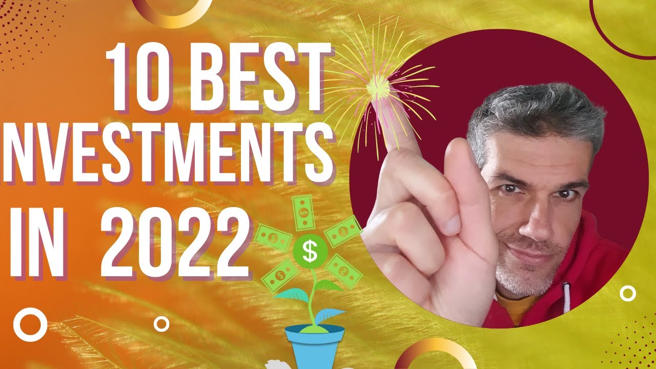 Use These 10 Best Investments Ideas In 2022 | 10 Most Profitable Investments Ideas In 2022 