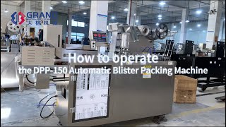 How to Operate a DPP 150 Automatic Blister Packing Machine Operation Instruction Guide
