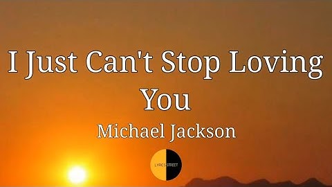 Thumbnail of I Just Can't Stop Loving You(Lyrics) Michael Jackson @lyricsstreet5409 #lyrics #michaeljackson