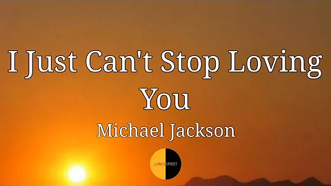 I Just Can't Stop Loving You(Lyrics) Michael Jackson @lyricsstreet5409 #lyrics #michaeljackson