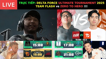 TRỰC TIẾP - TÂM ĐIỂM: TEAM FLASH vs ZERO TO HERO - TÙNG SÀI GÒN xem TÂM ĐIỂM DELTA FORCE UT 2025 !!!