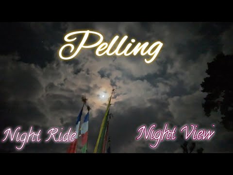 Pelling || Night Ride || Night View || Priyanka De || Priyanka De Travel Vlogs ||