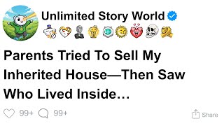 [FULL STORY] Parents Tried To Sell My Inherited House—Then Saw Who Lived Inside…