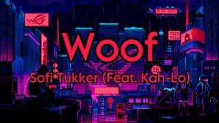 Woof - Sofi Tukker (Feat. Kah-Lo) | Lyrics Video (Clean Version)