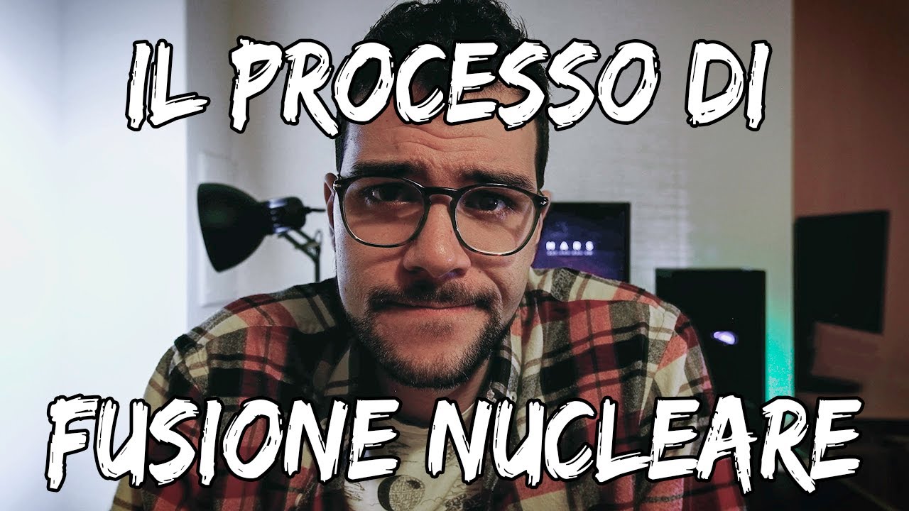 Il processo di Fusione Nucleare