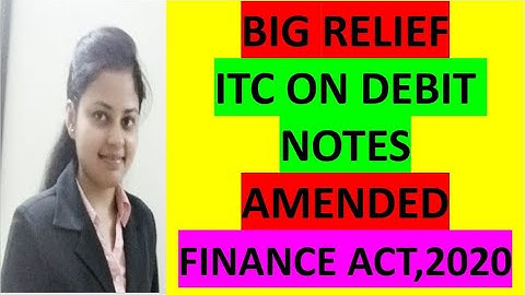 GST MAJOR AMENDMENT I ITC ON DEBIT NOTE I FINANCE ACT 2020 I GST UPDATE