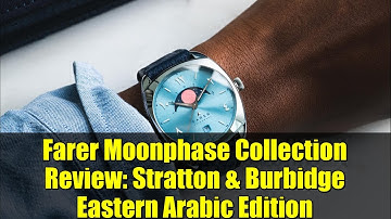 Farer Moonphase Collection Review: Stratton & Burbidge Eastern Arabic Edition