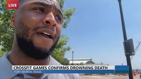 CrossFit Games death: Another update after speaking with other athletes who saw drowning in Fort Wor