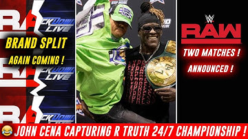 😂 John Cena WINNING 24/7 Championship From R Truth ! Brand SPLIT Coming Again ? 2 Matches For Raw