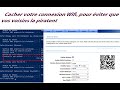 Comment cacher votre rseau wifi pour viter quil soit utilis ou pirat par vos voisins