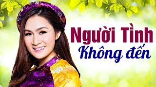 LK Người Tình Không Đến - GIÁNG TIÊN Chọn Lọc Hay Nhất 2019 - Nhạc Trữ Tình Triệu Người Mê