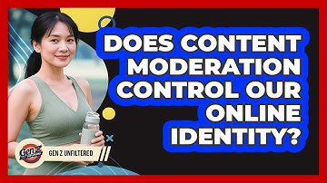 Does Content Moderation Control Our Online Identity? - Gen Z Unfiltered
