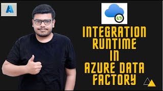 Integration Runtime in Azure Data Factory | Data Engineer | Microsoft Azure | Session 3