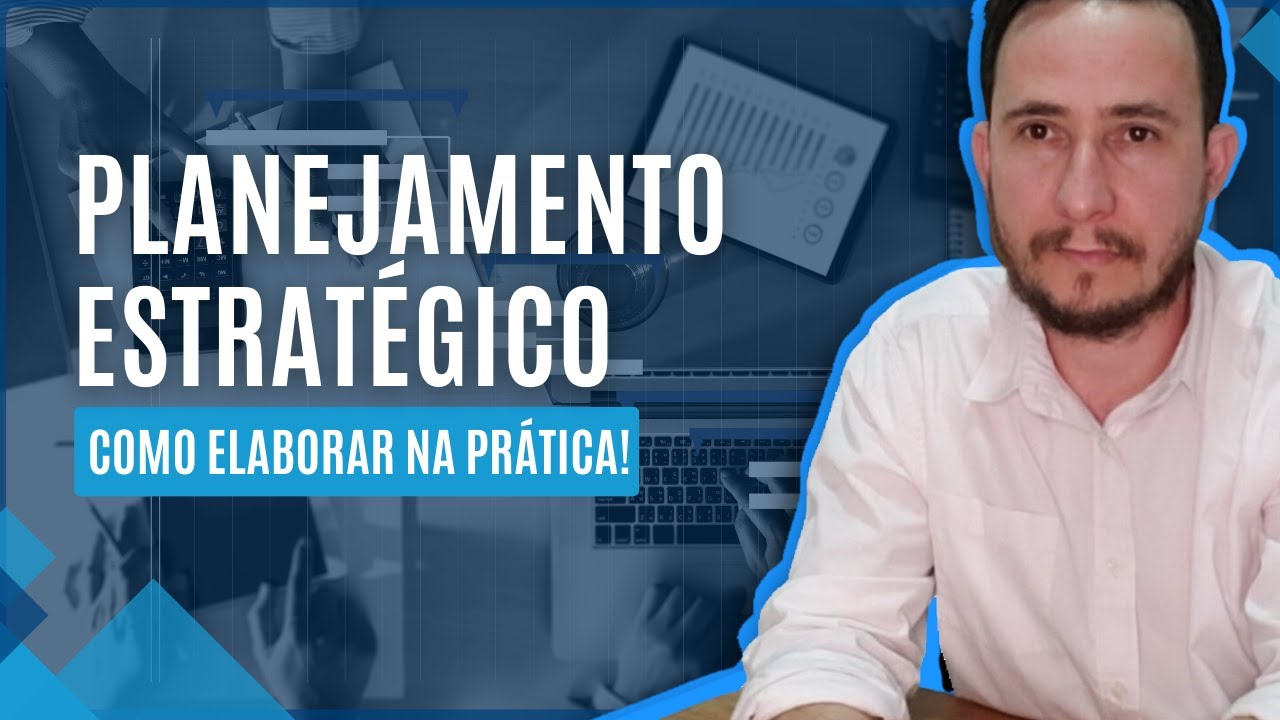 Como elaborar um planejamento estratégico na prática - YouTube