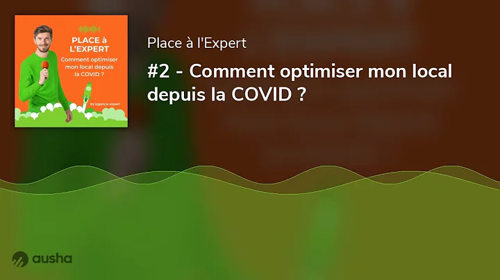 #2 - Comment optimiser mon local depuis la COVID ?