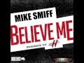 Mike Smiff "BELIEVE ME" freestyle