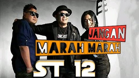 ST 12 - Jangan Marah Marah ( Lirik Video )