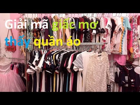 Video: Tại Sao Mơ Thấy Quần áo Và đồ Trang Sức