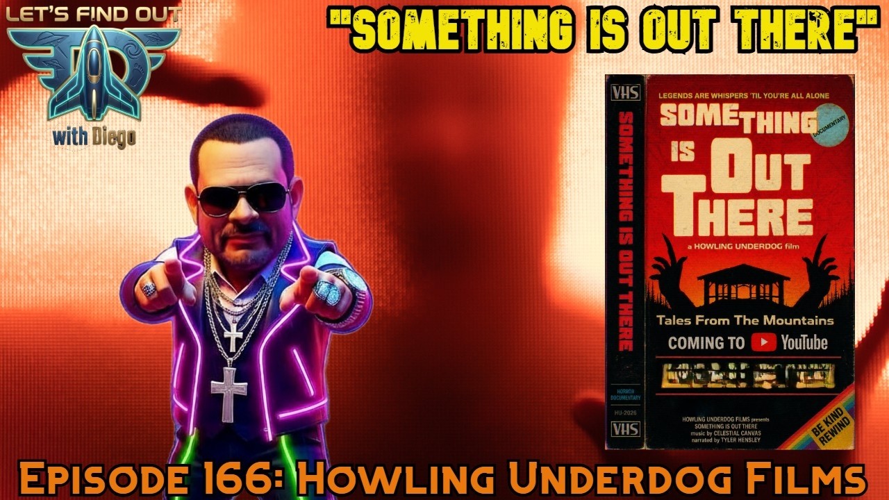 Episode 166: Howling Underdog Films “Something is Out There”