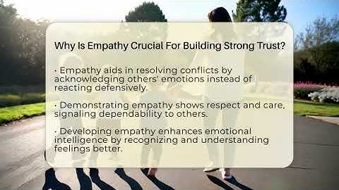 Why Is Empathy Crucial For Building Strong Trust? - The Personal Growth Path